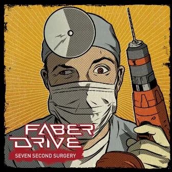 Seven Second Surgery by Faber Drive