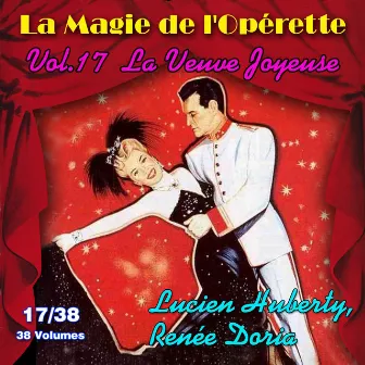 La Veuve Joyeuse - La Magie de l'Opérette en 38 volumes - Vol. 17/38 by Lucien Huberty