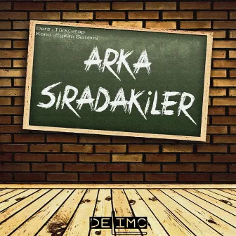 Arka Sıradakiler by DeliMC