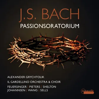 Bach: Passionsoratorium, BWV Anh. 169 (Reconstructed by Alexander Grychtolik) by Miriam Feuersinger