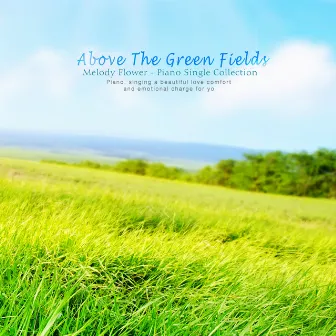 Above The Green Fields by Melody Flower