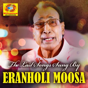 The last songs sung by Eranholimoosa by Farsana