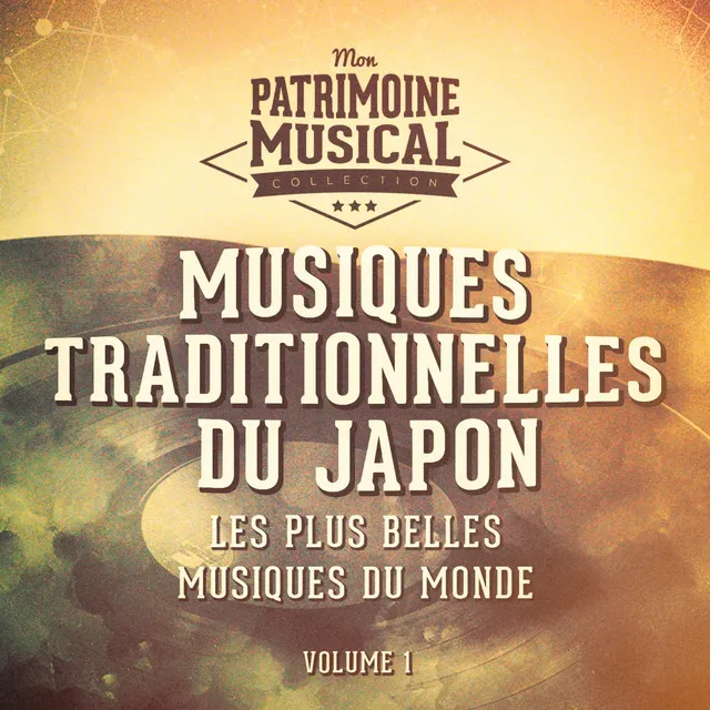 Les plus belles musiques du monde : Musiques traditionnelles du Japon, Vol. 1 (Chant du printemps)