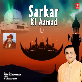 Sarkar Ki Aamad by Azam Ali Mukarram