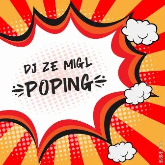 Poping by DJ Ze Mig L