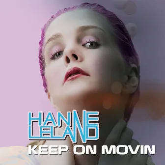 Keep On Movin' by Hanne Leland