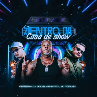 Dentro da Casa de Show (Eletrofunk) by Ferreira Dj