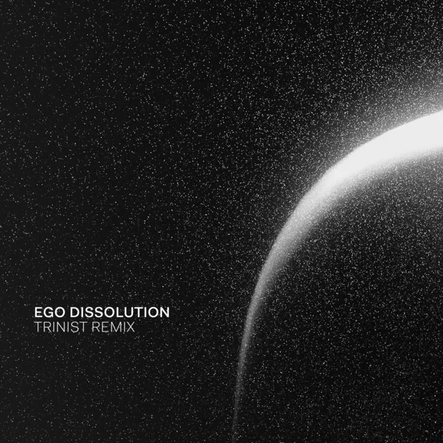 Ego Dissolution - Trinist Remix