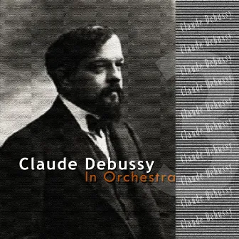 Debussy: In Orchestra by Orchestre de la Radiodiffusion Française