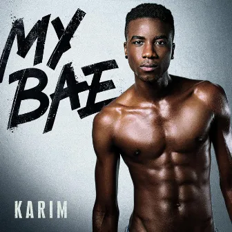 My Bae by Karim