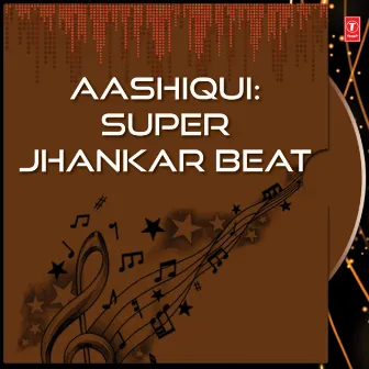 Aashiqui: Super Jhankar Beat by Unknown Artist