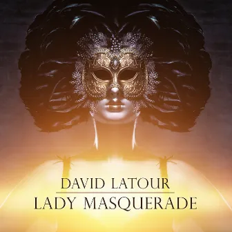 Lady Masquerade - All Mixes by David Latour