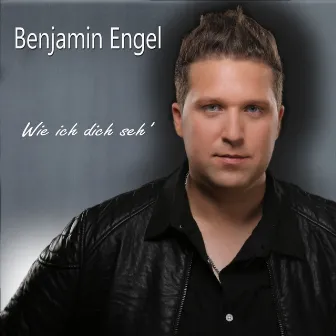 Wie ich dich seh' by Benjamin Engel