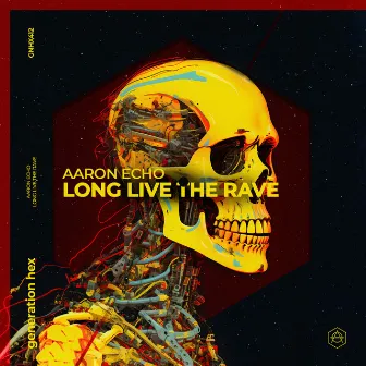 Long Live The Rave by Aaron Echo