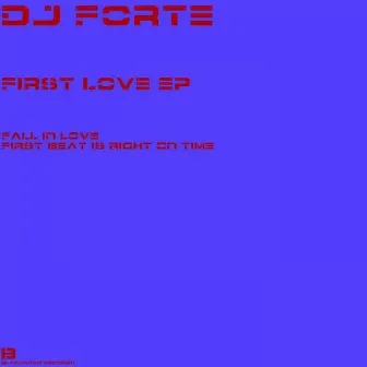 First Love EP by DJ FORTE