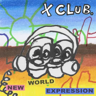 New World Expression by X CLUB.