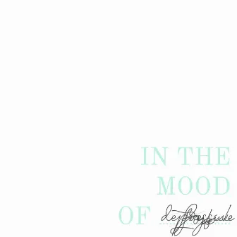 In the Mood of by Khalil Epi