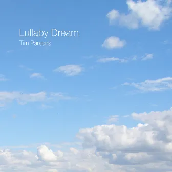 Lullaby Dream by Tim Parsons