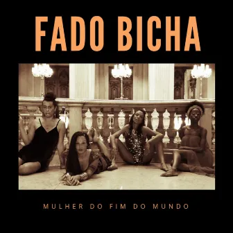 Mulher do Fim do Mundo by Fado Bicha