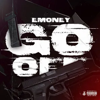 Go Off by Emoney$