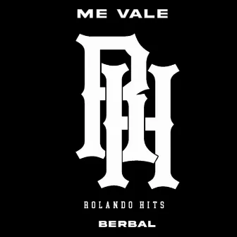 Me Vale by Berbal La 4 Verde