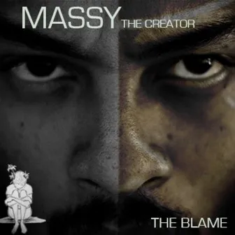 The Blame - Single by Massy The Creator