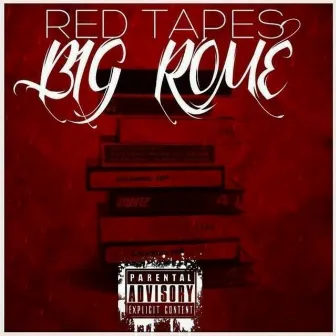 Red Tapes by Big Rome