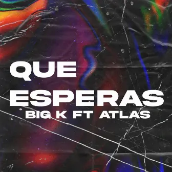 Que Esperas by Big Killo