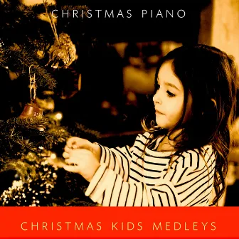 Christmas Kids Medleys (Sleigh Bells Versions for and by Kids) by Christmas Piano