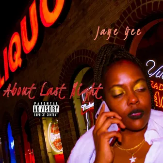 About Last Night by Jaye Gee