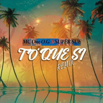 To´ Que Si (Remix) by Super Sue