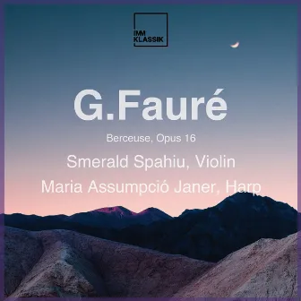 G. Fauré: Berceuse, Opus 16 by Smerald Spahiu