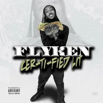 Cer-Ti-Fied Lit by FlyKen