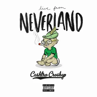 Live from Neverland by Cashtro Crosby