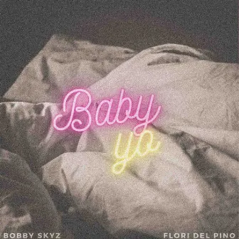 Baby Yo by Bobby Skyz