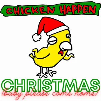 Christmas (Baby Please Come Home) by Chicken Happen