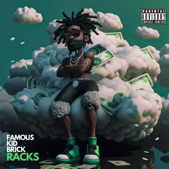 Racks by Famous Kid Brick