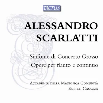 Scarlatti: Sinfonie di concerto grosso by Accademia Della Magnifica Comunità