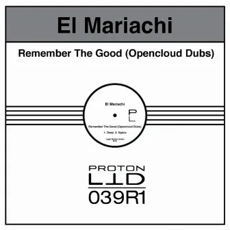 Remember The Good (Opencloud Dubs) by El Mariachi