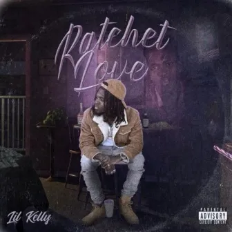 Ratchet Love by Lil Kelly