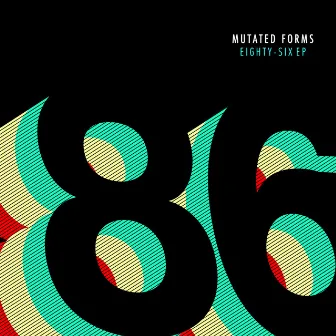 Eighty Six EP by Mutated Forms