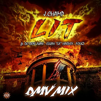 Lit (Dmv Mix) [feat. Folkz, Elijah LX Harvey & D.C. Don Juan] by J Champ