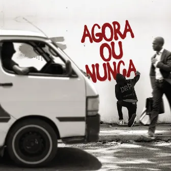 Agora Ou Nunca by DRP