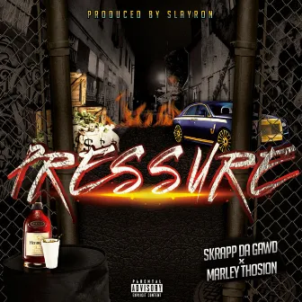 Pressure by Skrapp Da Gawd