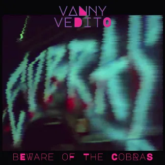 Beware of the Cobras by Vanny Vedito