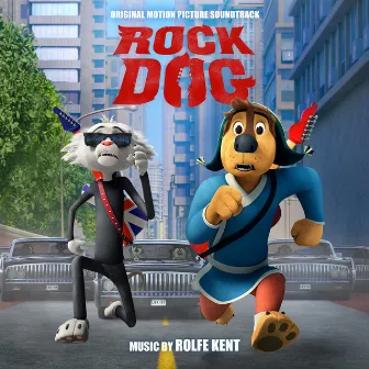 Rock Dog (Original Motion Picture Soundtrack) by Rolfe Kent