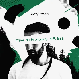 Ten Thousand Trees by Busy Nasa