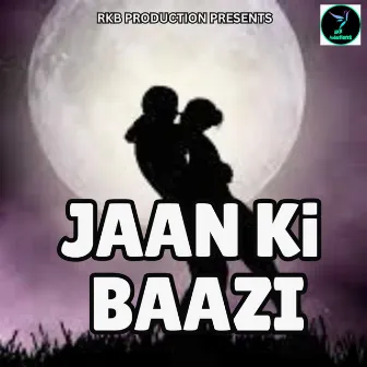 JAAN KI BAAZI by Jiten