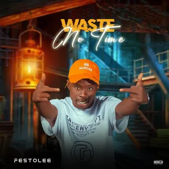 Waste no time by Festolee