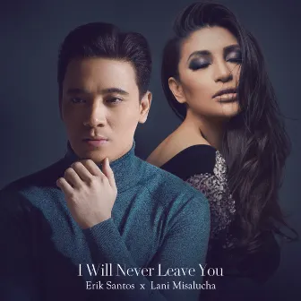 I Will Never Leave You by Lani Misalucha